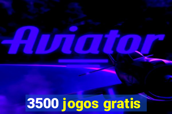 3500 jogos gratis